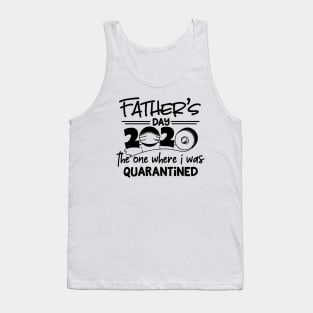 Fathers Day 2020 Quarantined Tank Top